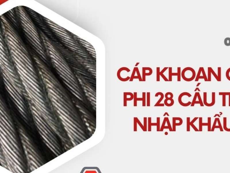 Cáp khoan cọc nhồi phi 28 cấu trúc 4x39 - Nhập khẩu giá tốt