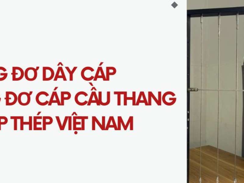 Tăng đơ dây cáp - 7 loại tăng đơ cáp cầu thang tại Cáp Thép Việt Nam