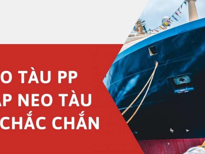 Dây neo tàu PP - Giải pháp neo tàu thuyền chắc chắn