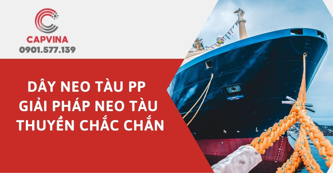 Dây neo tàu PP - Giải pháp neo tàu thuyền chắc chắn