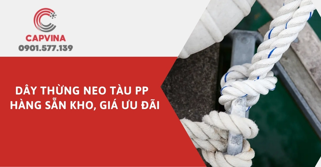 Dây thừng neo tàu PP - Hàng sẵn kho, giá ưu đãi